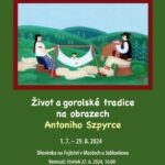Pozvání na akci - Výstava - Život a gorolské tradice na obrazech Antoniho Szpyrce