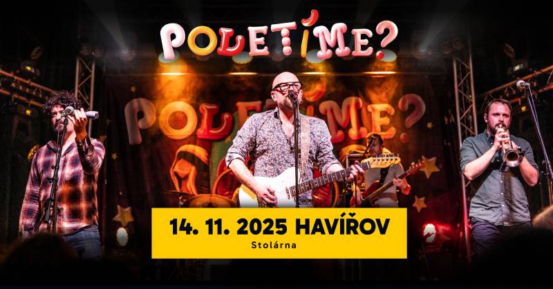 Předprodej vstupenek – Poletíme?, Stolárna club Havířov