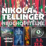 Pozvání na akci: Výstava – Nikola Tellinger: Neuchopitelné