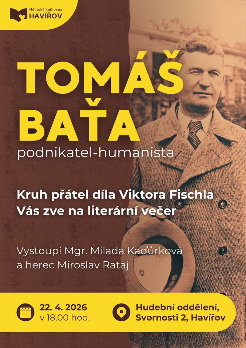 Pozvání na akci - Tomáš Baťa, podnikatel-humanista